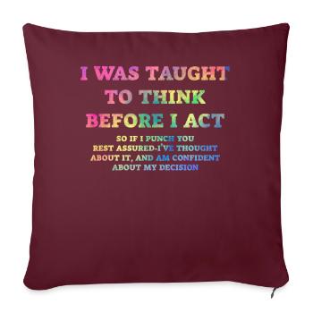 On m’a appris à penser avant de jouer le sarcasme - Housse de coussin décorative 45 x 45 cm - bordeaux - Devant