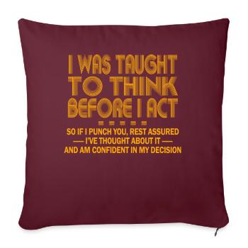 On m’a appris à penser avant de jouer le sarcasme - Housse de coussin décorative 45 x 45 cm - bordeaux - Devant