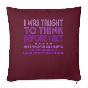 On m’a appris à penser avant de jouer le sarcasme - Housse de coussin décorative 45 x 45 cm - bordeaux - Devant