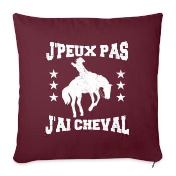 Je Peux Pas J'ai Cheval | fan de cheval | chevaux - Housse de coussin décorative 45 x 45 cm - bordeaux - Devant