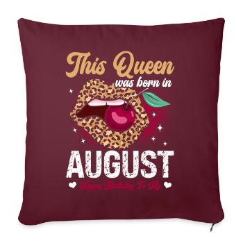 Cette reine est née en août heureuse - Housse de coussin décorative 45 x 45 cm - bordeaux - Devant