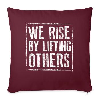 Nous nous élevons en élevant les autres Citation inspirante - Housse de coussin décorative 45 x 45 cm - bordeaux - Devant
