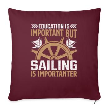 Education Is Important But Sailing Is Importanter - Sofakissenbezug 45 x 45 cm - Burgunderrot - Vorne