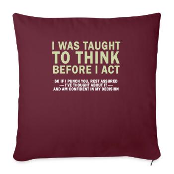 On m’a appris à penser avant de jouer le sarcasme - Housse de coussin décorative 45 x 45 cm - bordeaux - Devant