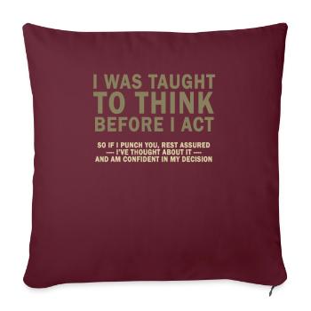 On m’a appris à penser avant de jouer le sarcasme - Housse de coussin décorative 45 x 45 cm - bordeaux - Devant