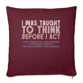 On m’a appris à penser avant de jouer le sarcasme - Housse de coussin décorative 45 x 45 cm - bordeaux - Devant