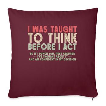 On m’a appris à penser avant de jouer le sarcasme - Housse de coussin décorative 45 x 45 cm - bordeaux - Devant