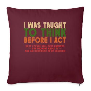 On m’a appris à penser avant de jouer le sarcasme - Housse de coussin décorative 45 x 45 cm - bordeaux - Devant