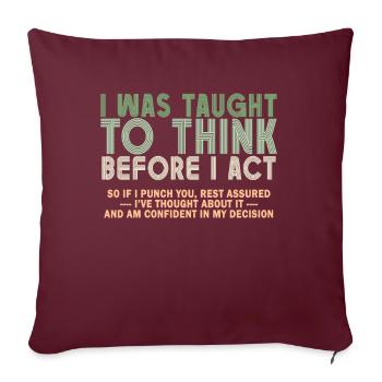 On m’a appris à penser avant de jouer le sarcasme - Housse de coussin décorative 45 x 45 cm - bordeaux - Devant