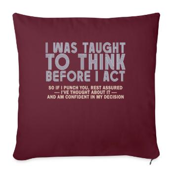 On m’a appris à penser avant de jouer le sarcasme - Housse de coussin décorative 45 x 45 cm - bordeaux - Devant