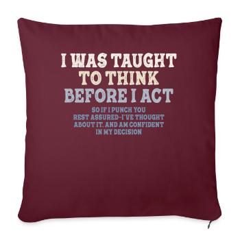 On m’a appris à penser avant de jouer le sarcasme - Housse de coussin décorative 45 x 45 cm - bordeaux - Devant