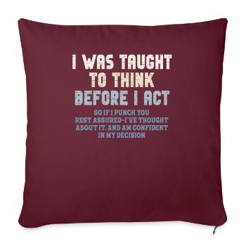 On m’a appris à penser avant de jouer le sarcasme - Housse de coussin décorative 45 x 45 cm - bordeaux - Devant