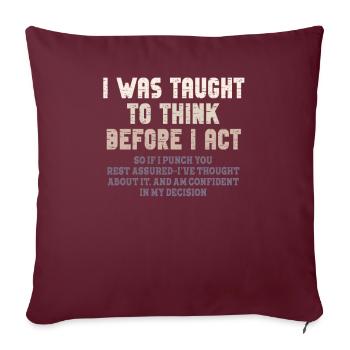 On m’a appris à penser avant de jouer le sarcasme - Housse de coussin décorative 45 x 45 cm - bordeaux - Devant