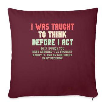 On m’a appris à penser avant de jouer le sarcasme - Housse de coussin décorative 45 x 45 cm - bordeaux - Devant
