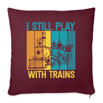 I Still Play With Trains Locomotive Engine Drivers - Sofakissenbezug 45 x 45 cm - Burgunderrot - Vorne