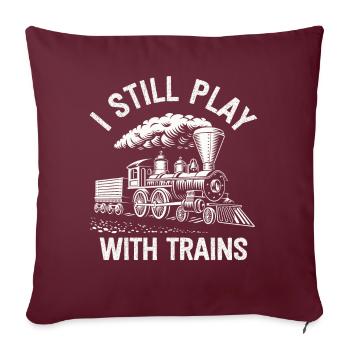 I Still Play With Trains Locomotive Engine Drivers - Sofakissenbezug 45 x 45 cm - Burgunderrot - Vorne