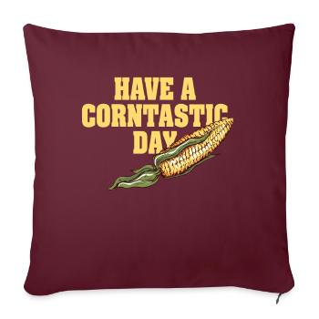 Have A Corntastic Day - Sofakissenbezug 45 x 45 cm - Burgunderrot - Vorne