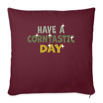 Have A Corntastic Day - Sofakissenbezug 45 x 45 cm - Burgunderrot - Vorne
