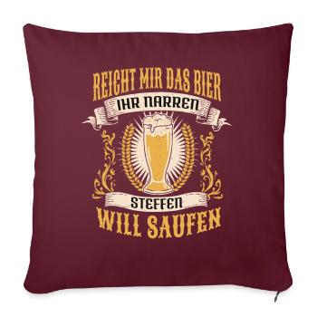 Reicht Mir Das Bier Stefan Saufen Namen - Sofakissenbezug 45 x 45 cm - Burgunderrot - Vorne
