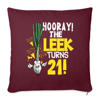 21th Bday Hooray The Leek Turns 21 Years Old - Sofakissenbezug 45 x 45 cm - Burgunderrot - Vorne