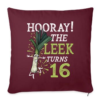 16th Bday Hooray The Leek Turns 16 Years Old - Sofakissenbezug 45 x 45 cm - Burgunderrot - Vorne