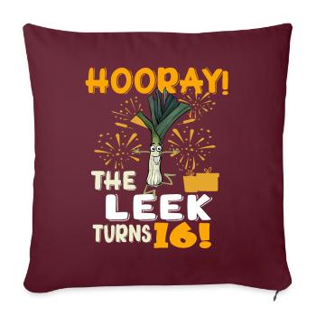 16th Bday Hooray The Leek Turns 16 Years Old - Sofakissenbezug 45 x 45 cm - Burgunderrot - Vorne