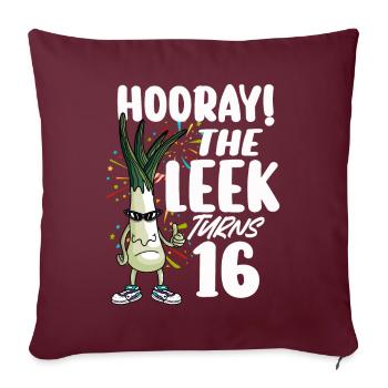 16th Bday Hooray The Leek Turns 16 Years Old - Sofakissenbezug 45 x 45 cm - Burgunderrot - Vorne