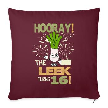 16th Bday Hooray The Leek Turns 16 Years Old - Sofakissenbezug 45 x 45 cm - Burgunderrot - Vorne