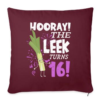 16th Bday Hooray The Leek Turns 16 Years Old - Sofakissenbezug 45 x 45 cm - Burgunderrot - Vorne