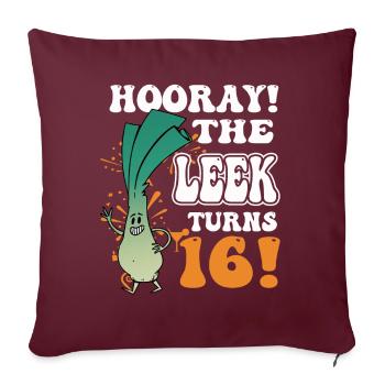 16th Bday Hooray The Leek Turns 16 Years Old - Sofakissenbezug 45 x 45 cm - Burgunderrot - Vorne