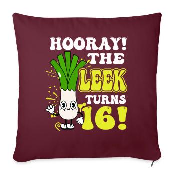 16th Bday Hooray The Leek Turns 16 Years Old - Sofakissenbezug 45 x 45 cm - Burgunderrot - Vorne