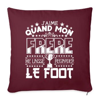 Le Foot | Mon Frère et Le football j'aime le foot - Housse de coussin décorative 45 x 45 cm - bordeaux - Devant