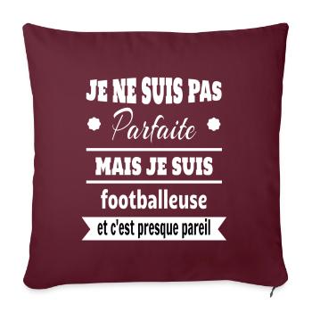 Pas parfaite mais footballeuse foot humour - Housse de coussin décorative 45 x 45 cm - bordeaux - Devant