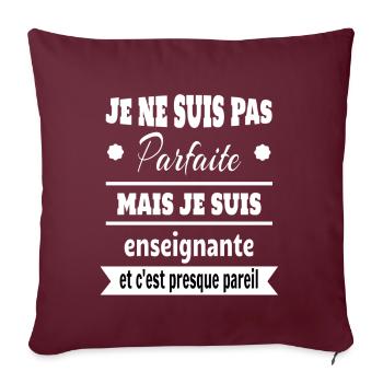 Pas parfaite mais enseignante prof humour - Housse de coussin décorative 45 x 45 cm - bordeaux - Devant