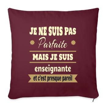 Pas parfaite mais enseignante prof humour - Housse de coussin décorative 45 x 45 cm - bordeaux - Devant
