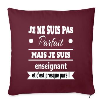 Pas parfait mais enseignant prof humour - Housse de coussin décorative 45 x 45 cm - bordeaux - Devant