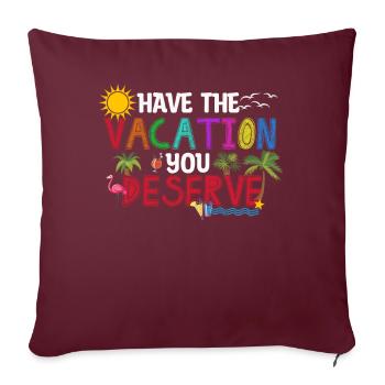 Passez les vacances que vous méritez - Housse de coussin décorative 45 x 45 cm - bordeaux - Devant