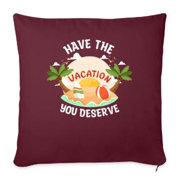 Passez les vacances que vous méritez - Housse de coussin décorative 45 x 45 cm - bordeaux - Devant