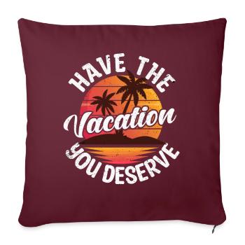 Passez les vacances que vous méritez - Housse de coussin décorative 45 x 45 cm - bordeaux - Devant