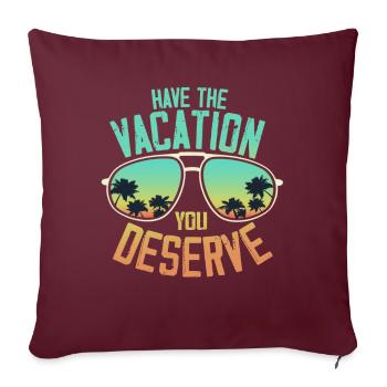 Passez les vacances que vous méritez - Housse de coussin décorative 45 x 45 cm - bordeaux - Devant