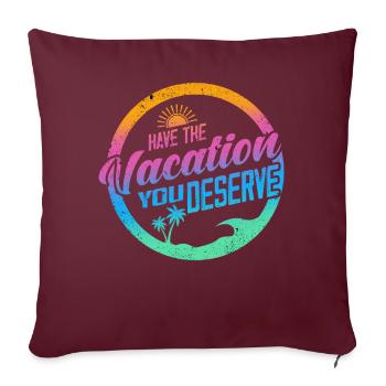 Passez les vacances que vous méritez - Housse de coussin décorative 45 x 45 cm - bordeaux - Devant