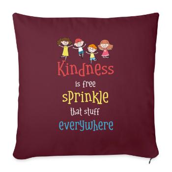 La gentillesse est gratuite, saupoudrez ce truc partout - Housse de coussin décorative 45 x 45 cm - bordeaux - Devant