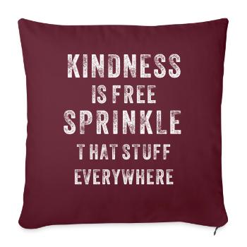 La gentillesse est gratuite, saupoudrez ce truc partout - Housse de coussin décorative 45 x 45 cm - bordeaux - Devant