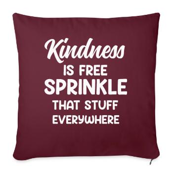 La gentillesse est gratuite, saupoudrez ce truc partout - Housse de coussin décorative 45 x 45 cm - bordeaux - Devant