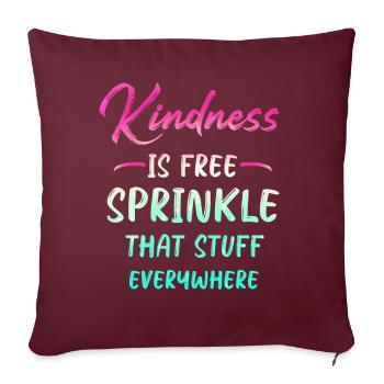 La gentillesse est gratuite, saupoudrez ce truc partout - Housse de coussin décorative 45 x 45 cm - bordeaux - Devant