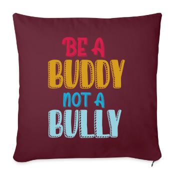Soyez un copain pas un intimidateur Anti intimidation Enfants filles - Housse de coussin décorative 45 x 45 cm - bordeaux - Devant