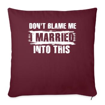 Ne me blâmez pas, je me suis marié dans cet homme femmes drôle - Housse de coussin décorative 45 x 45 cm - bordeaux - Devant