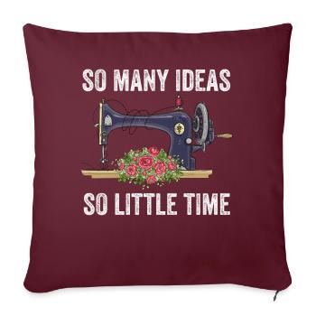 Tant d’idées si peu de temps Machine à coudre - Housse de coussin décorative 45 x 45 cm - bordeaux - Devant