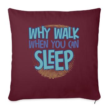 Pourquoi marcher quand vous pouvez dormir - Housse de coussin décorative 45 x 45 cm - bordeaux - Devant
