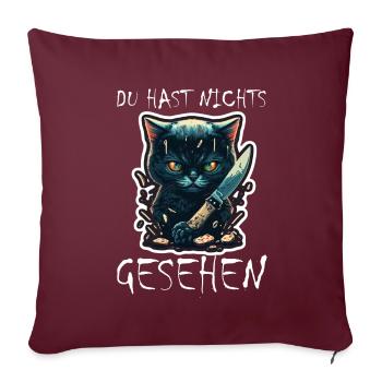 Du hast nichts gesehen Katze Messer Kätzchen - Sofakissenbezug 45 x 45 cm - Burgunderrot - Vorne
